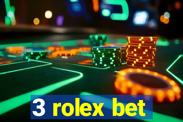 3 rolex bet